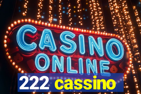 222 cassino